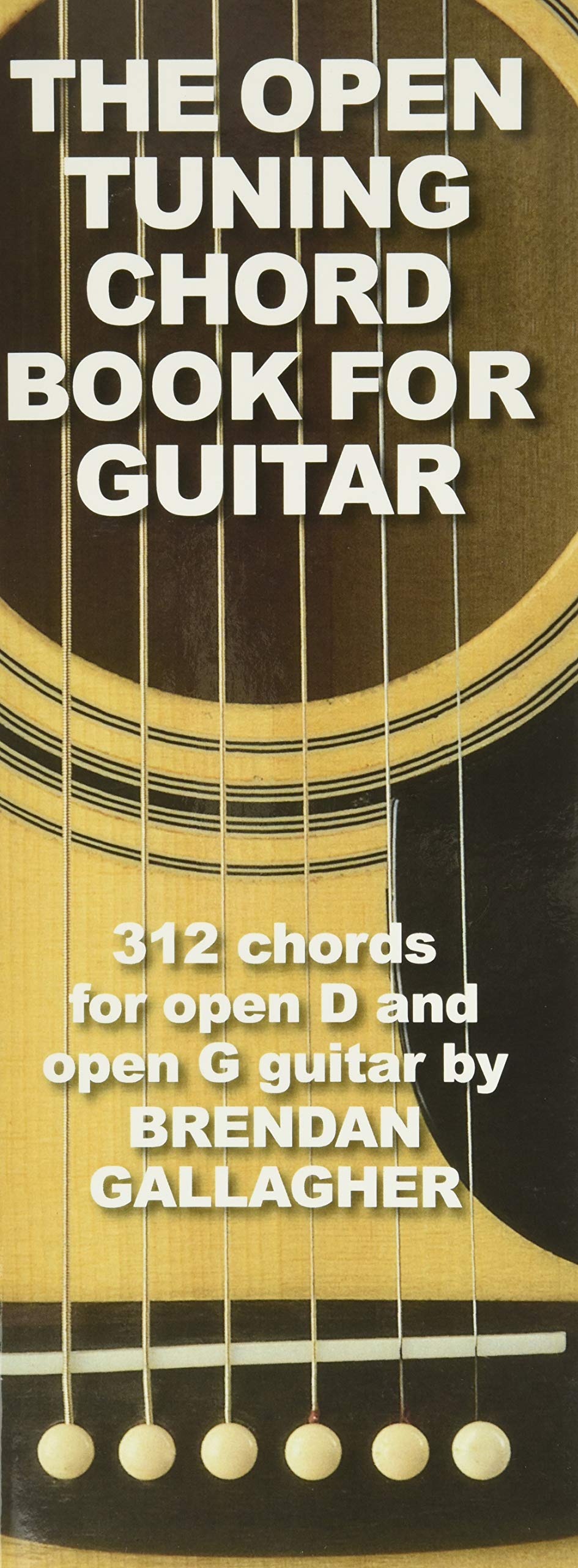The Open Tuning Chord Book for Guitar: 312 Chords for Open D and Open G Guitar,Used