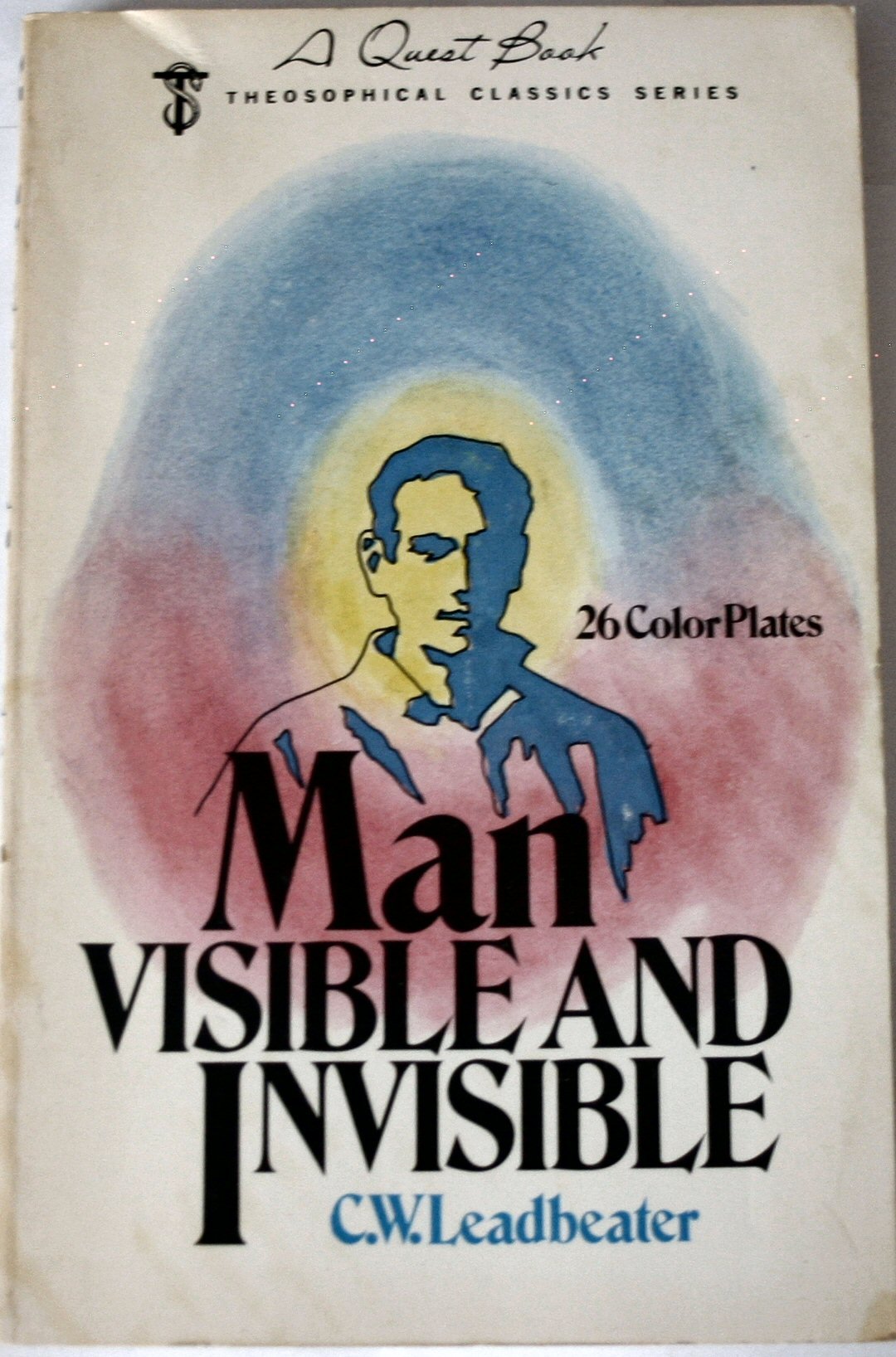 Man, Visible and Invisible (Theosophical Heritage Classics),New