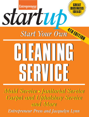 Start Your Own Cleaning Service: Maid Service, Janitorial Service, Carpet and Upholstery Service, and More (StartUp Series),Used
