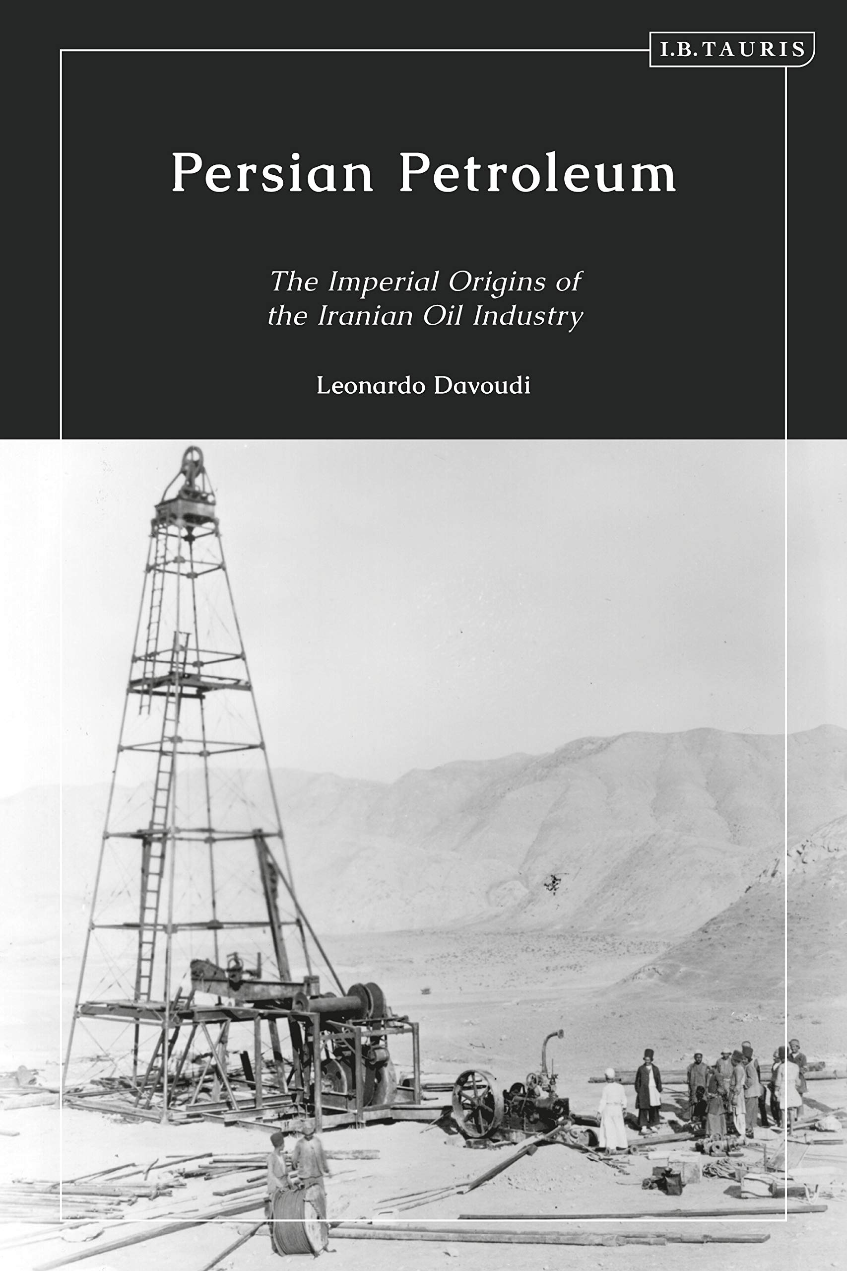 Persian Petroleum: Oil, Empire and Revolution in Late Qajar Iran,Used