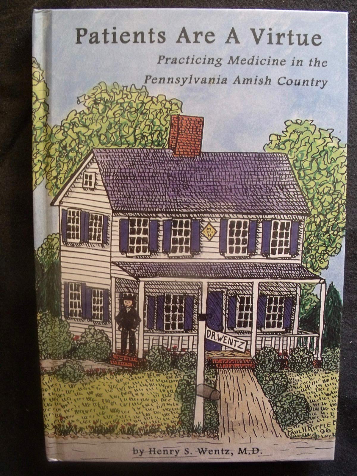 Patients Are a Virtue: Practicing Medicine in the Pennsylvania Amish Country,Used