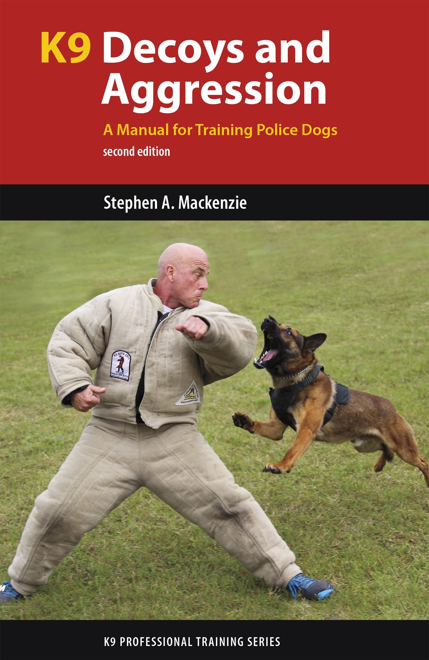 K9 Decoys And Aggression: A Manual For Training Police Dogs (K9 Professional Training Series)