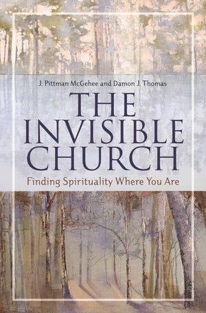 The Invisible Church: Finding Spirituality Where You Are (Psychology, Religion, and Spirituality),Used