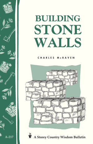 Building Stone Walls: Storey'S Country Wisdom Bulletin A217 (Storey Country Wisdom Bulletin)