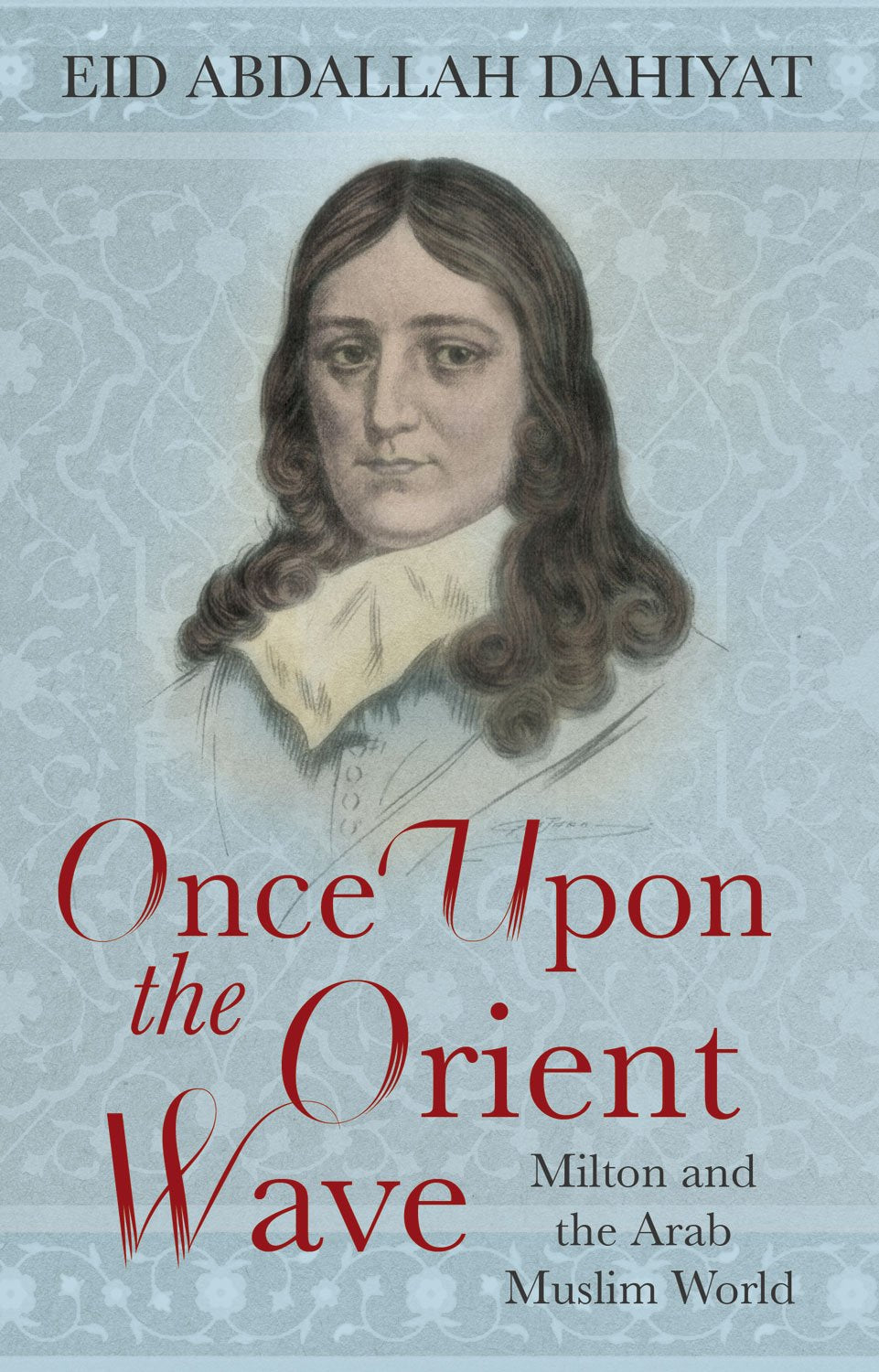 Once Upon The Orient Wave: Milton And The Arab Muslim World,Used