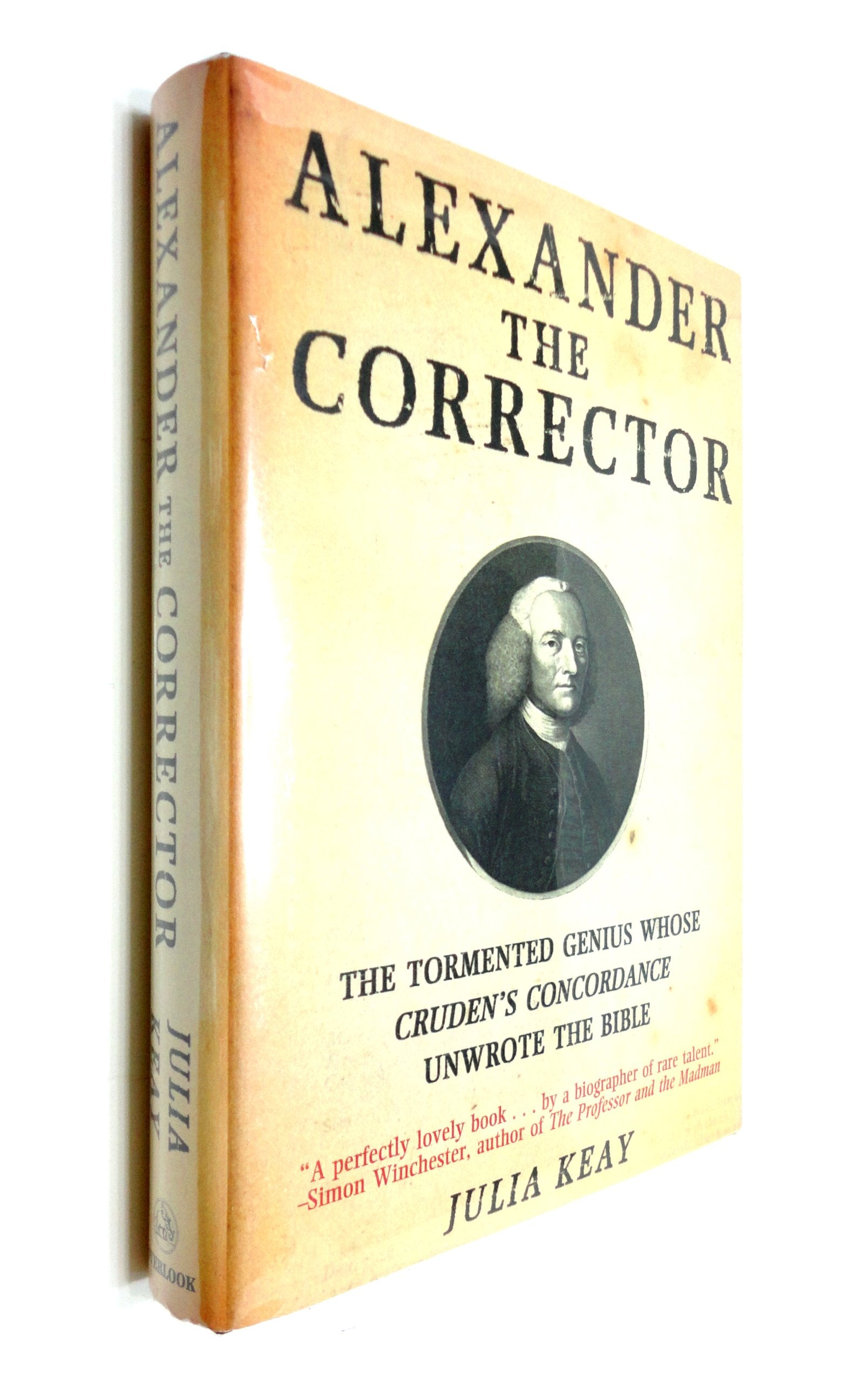 Alexander The Corrector: The Tormented Genius Whose Cruden'S Concordance Unwrote The Bible,New