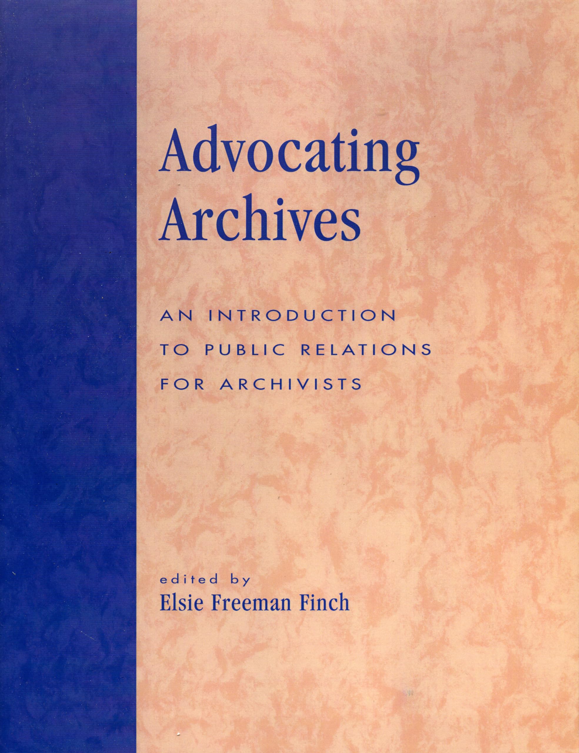 Advocating Archives: An Introduction To Public Relations For Archivists,Used