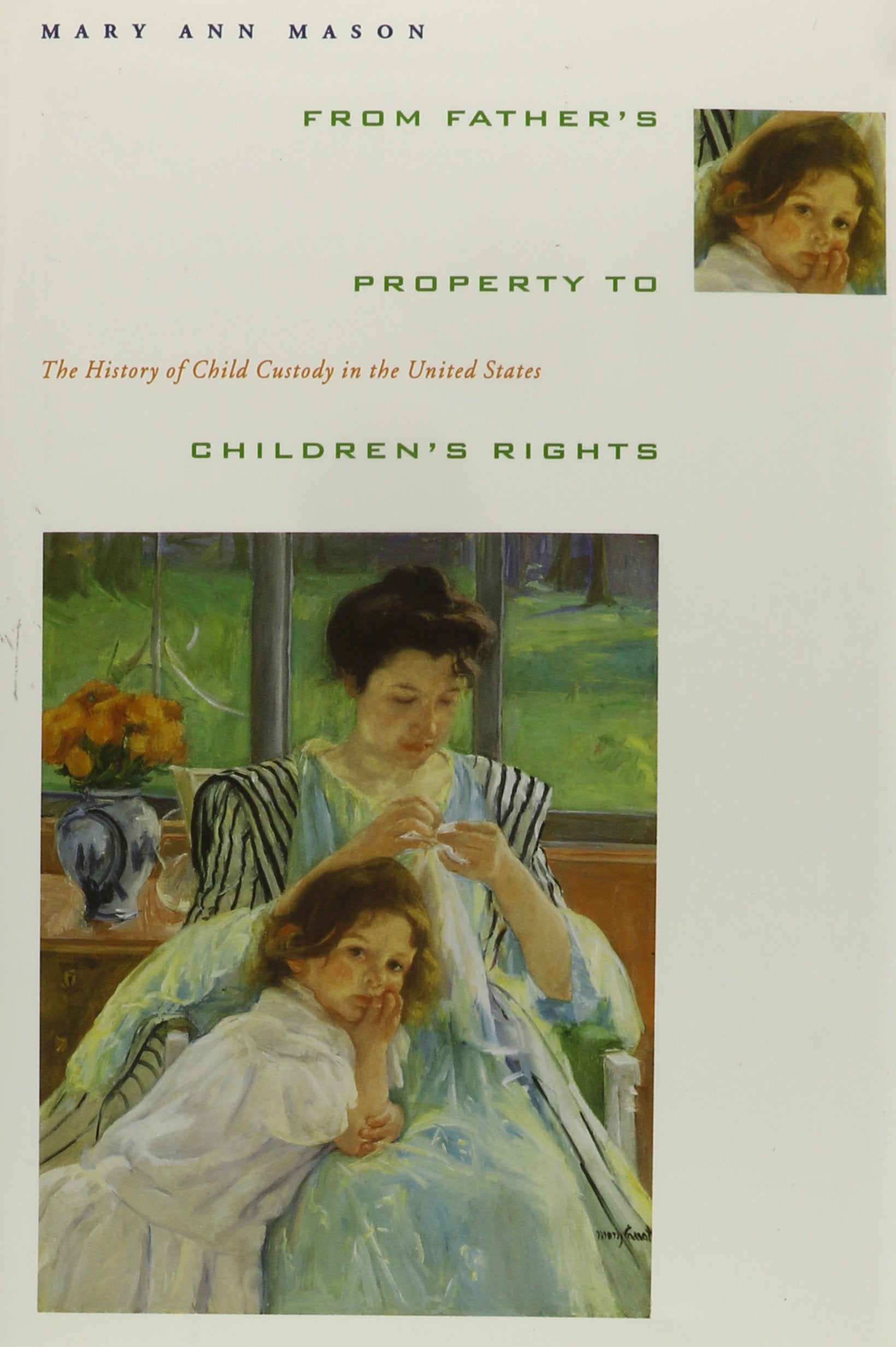 From Father'S Property To Children'S Rights: The History Of Child Custody In The United States,New
