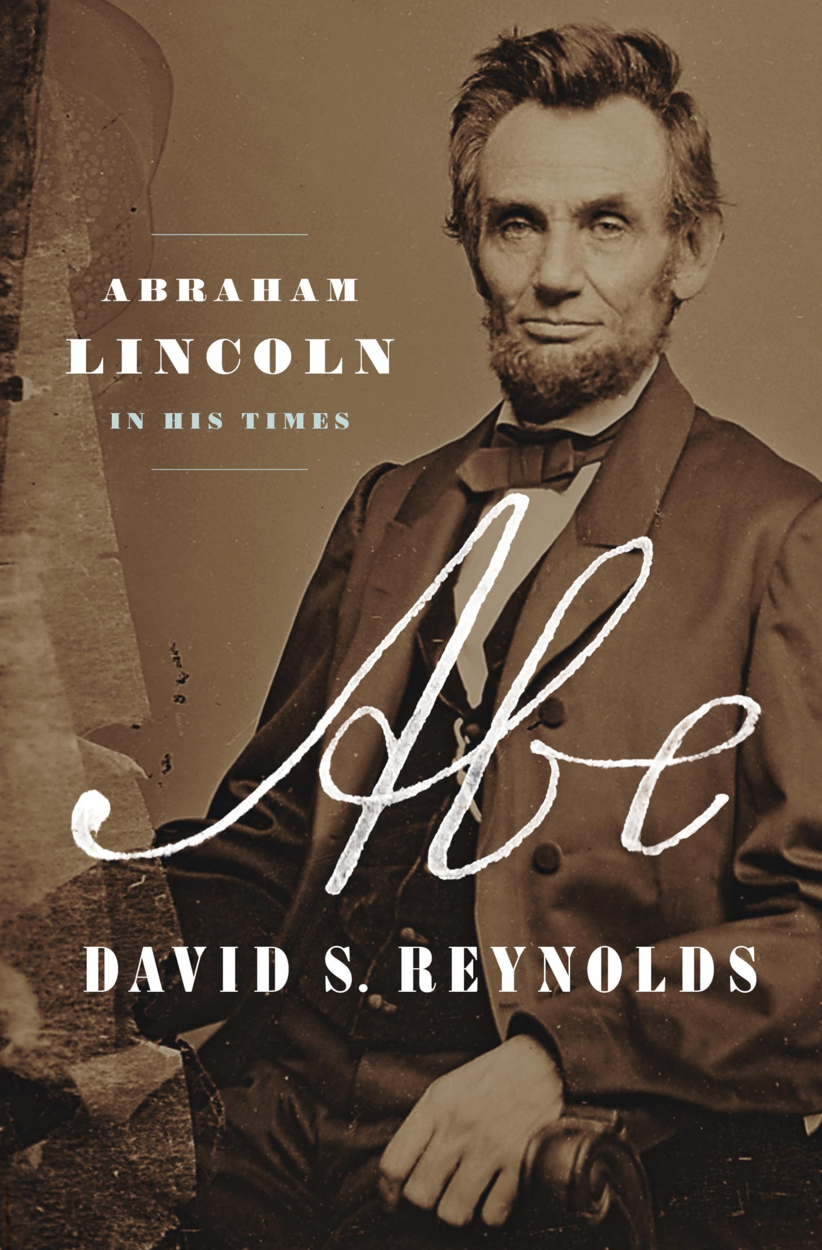 Abe: Abraham Lincoln in His Times,Used