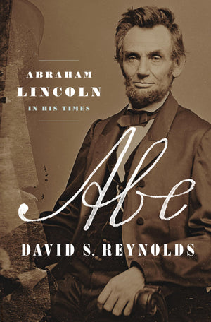 Abe: Abraham Lincoln in His Times,Used