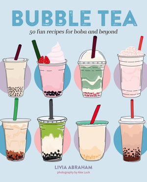 Bubble Tea: 50 fun recipes for boba and beyond,New