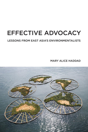 Effective Advocacy: Lessons from East Asia's Environmentalists (American and Comparative Environmental Policy),Used