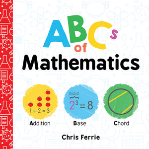 ABCs of Mathematics: Learn About Addition, Equations, and More in this Perfect Primer for Preschool Math (Baby Board Books, Scie,Used