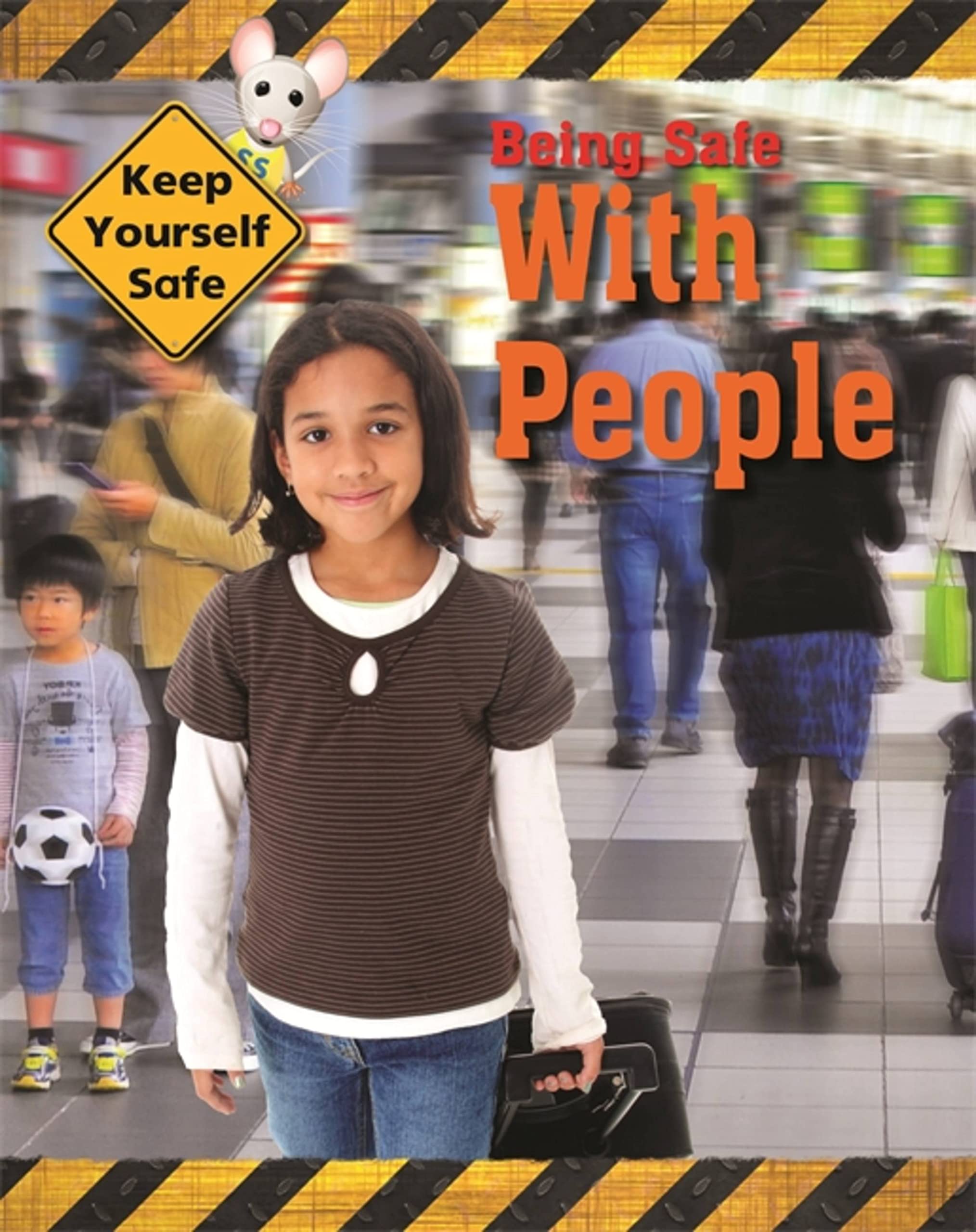 Keep Yourself Safe: Being Safe With People