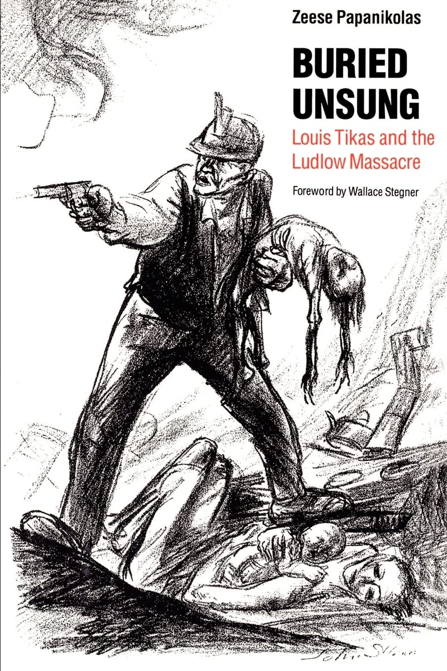 Buried Unsung: Louis Tikas And The Ludlow Massacre,New