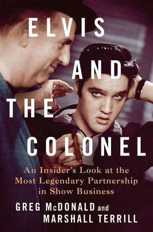 Elvis And The Colonel: An Insider'S Look At The Most Legendary Partnership In Show Business,Used