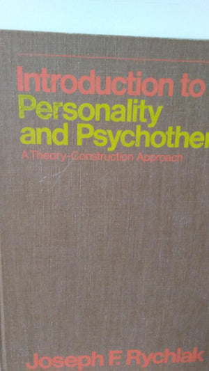 Introduction To Personality And Psychotherapy;: A Theoryconstruction Approach-new