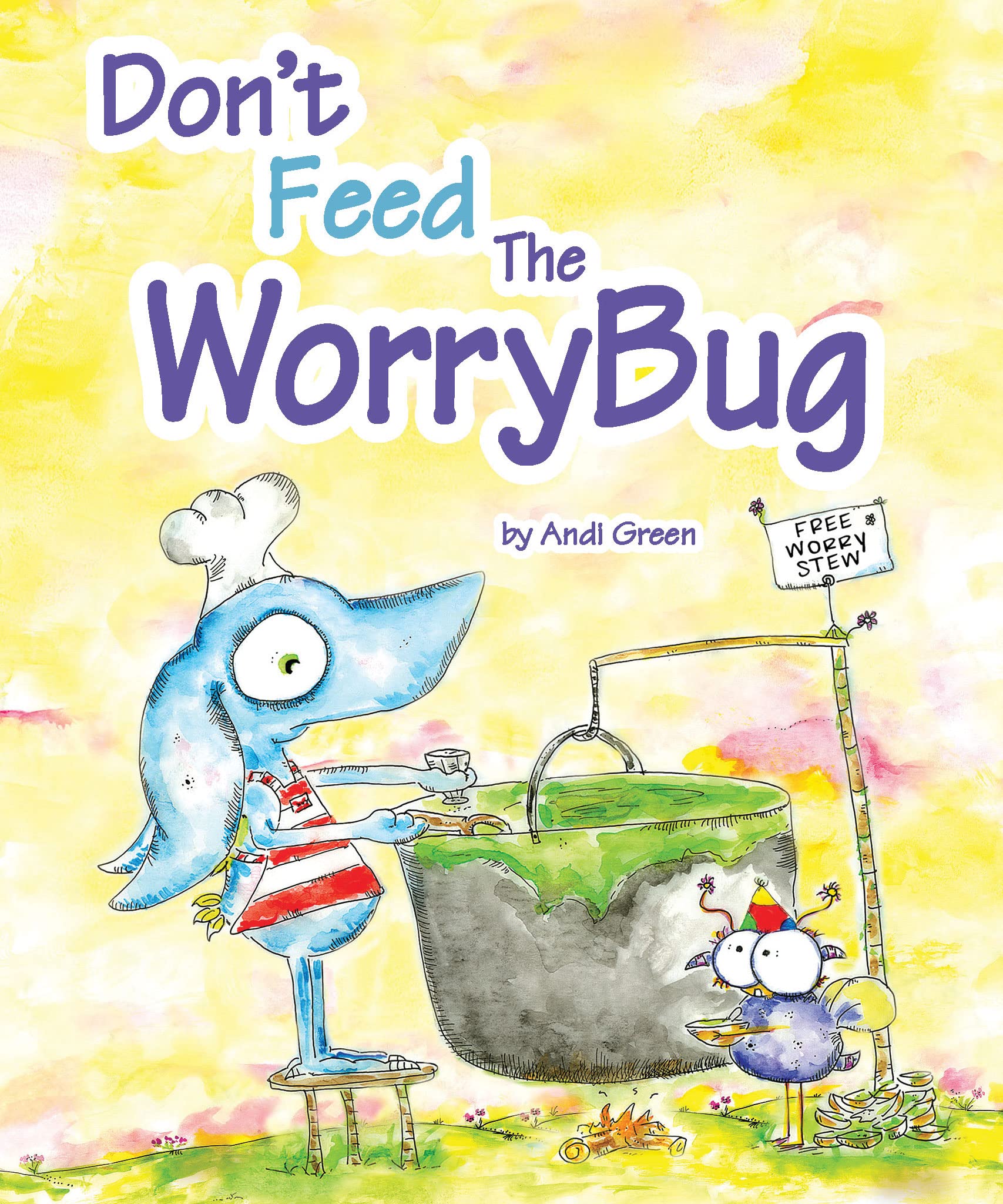 Don'T Feed The Worrybug: A Children'S Book About Worry (The Worrywoo Monsters Series),Used