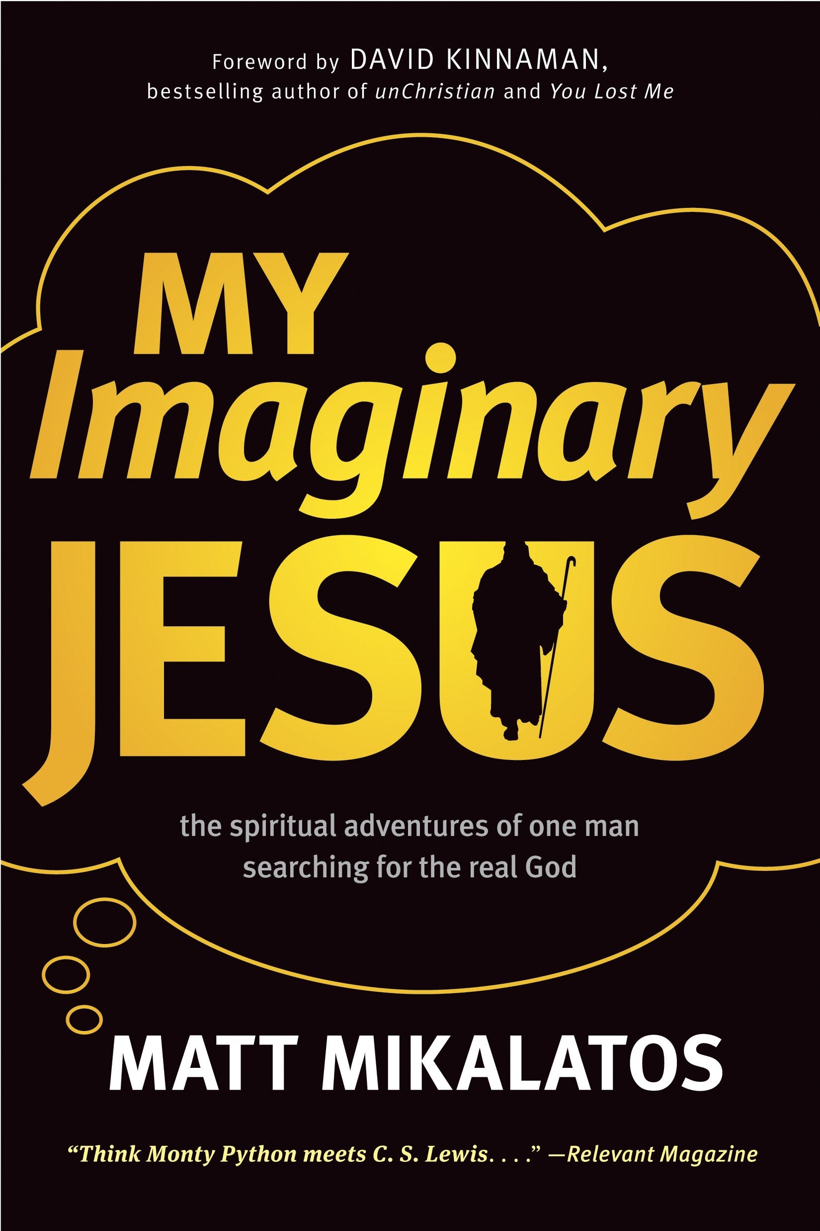 My Imaginary Jesus: The Spiritual Adventures of One Man Searching for the Real God,Used