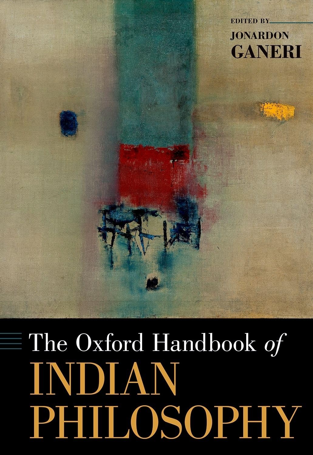 The Oxford Handbook Of Indian Philosophy (Oxford Handbooks),New