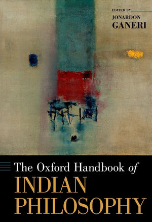 The Oxford Handbook Of Indian Philosophy (Oxford Handbooks),New