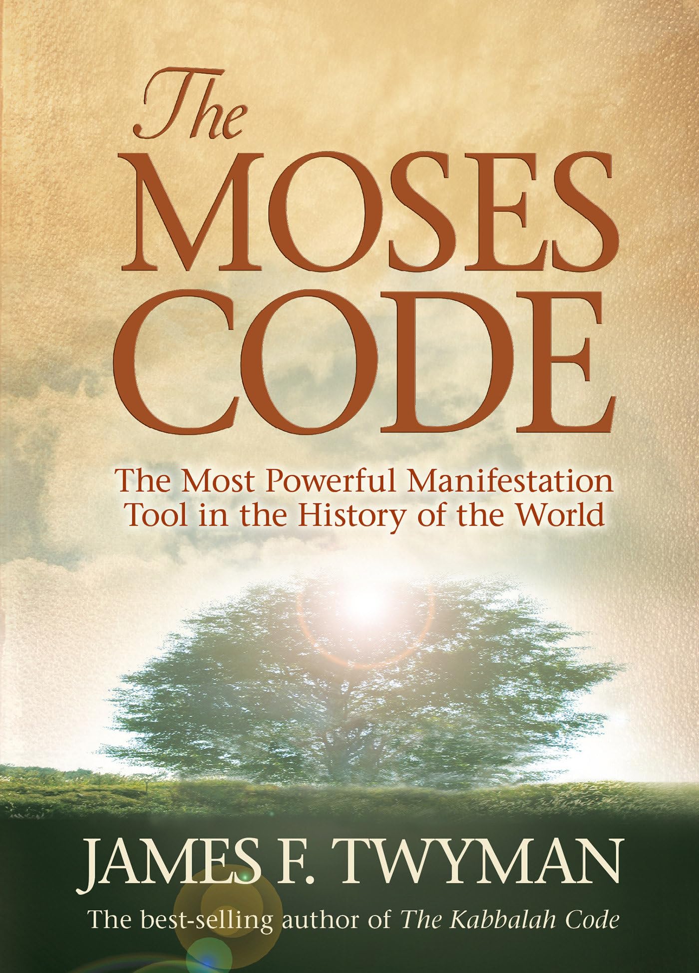 The Moses Code: The Most Powerful Manifestation Tool In The History Of The World