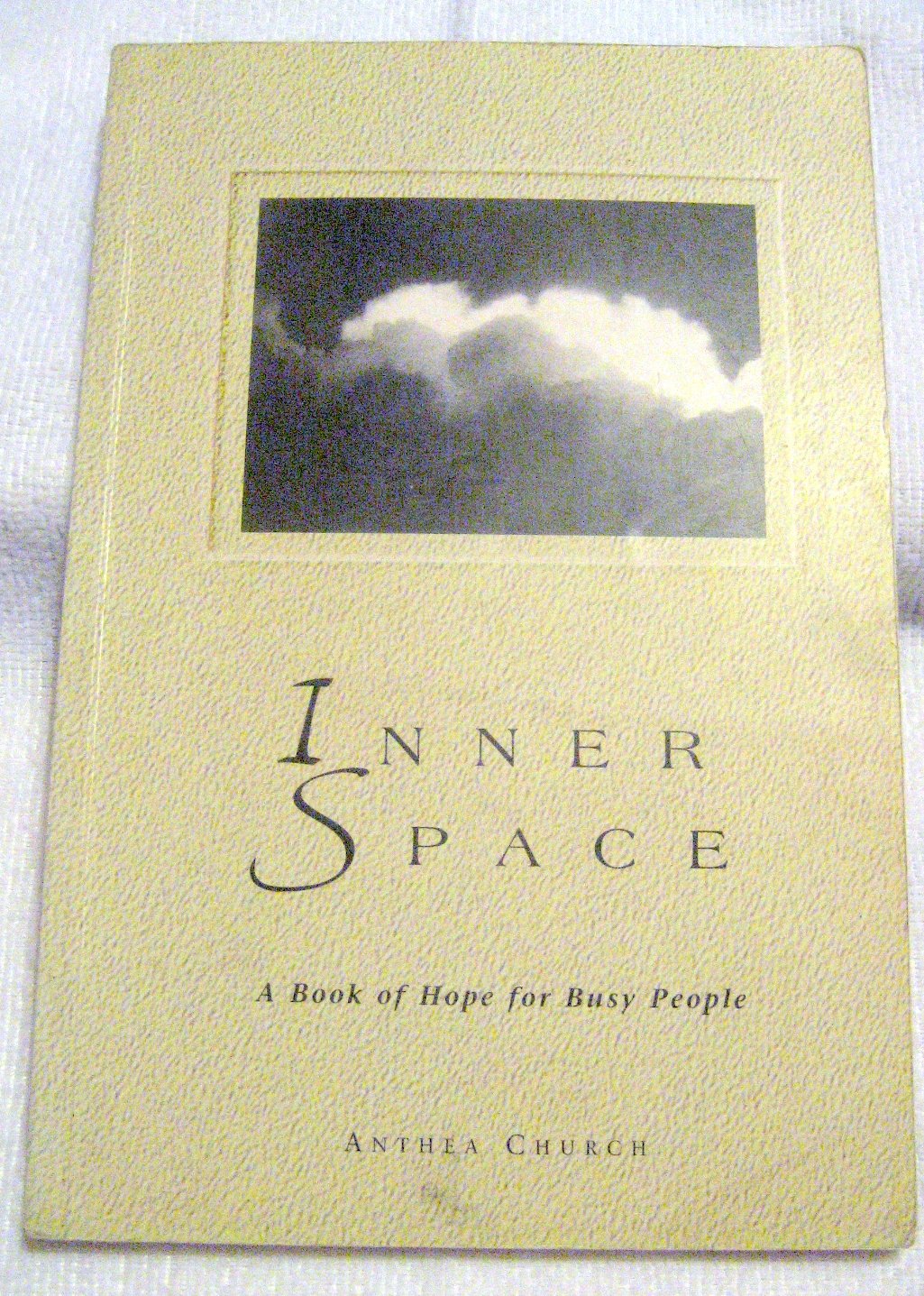Inner Space: A Book of Hope for Busy People,Used