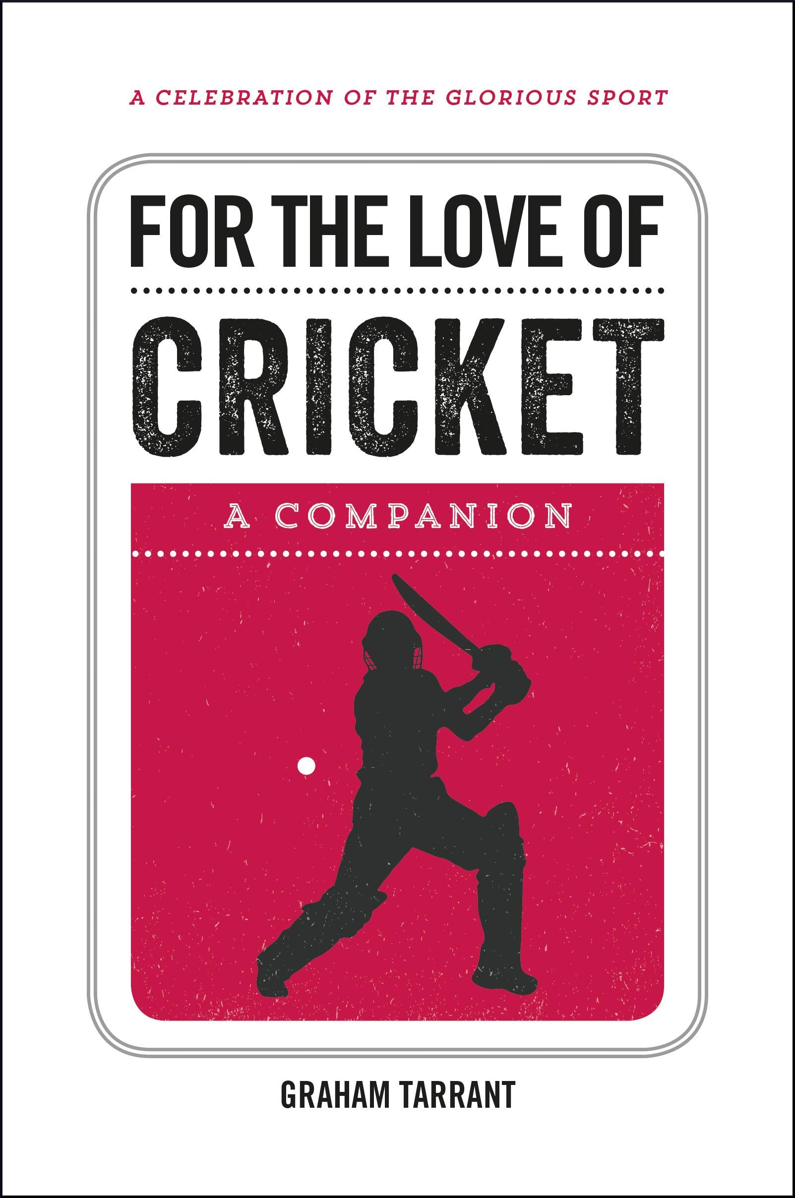 For the Love of Cricket: A Companion,Used