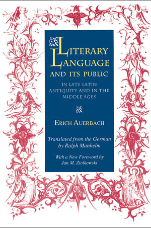 Literary Language and Its Public in Late Latin Antiquity and in the Middle Ages,New