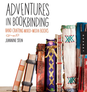 Adventures in Bookbinding: Handcrafting MixedMedia Books,New