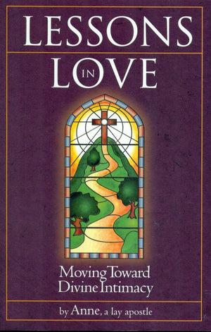 Lessons In Love  Moving Toward Divine Intimacy