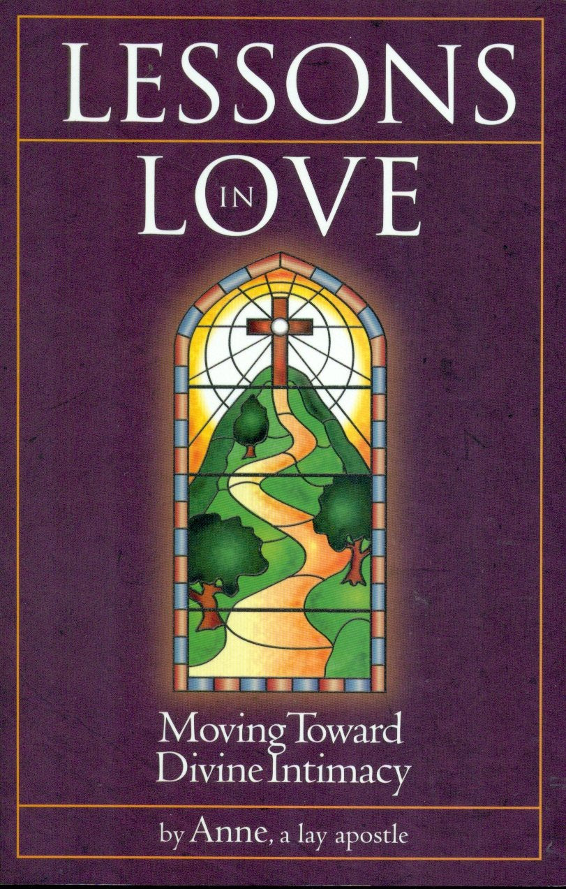 Lessons In Love  Moving Toward Divine Intimacy