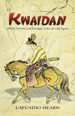 Kwaidan: Ghost Stories and Strange Tales of Old Japan (Dover Books on Literature & Drama),Used