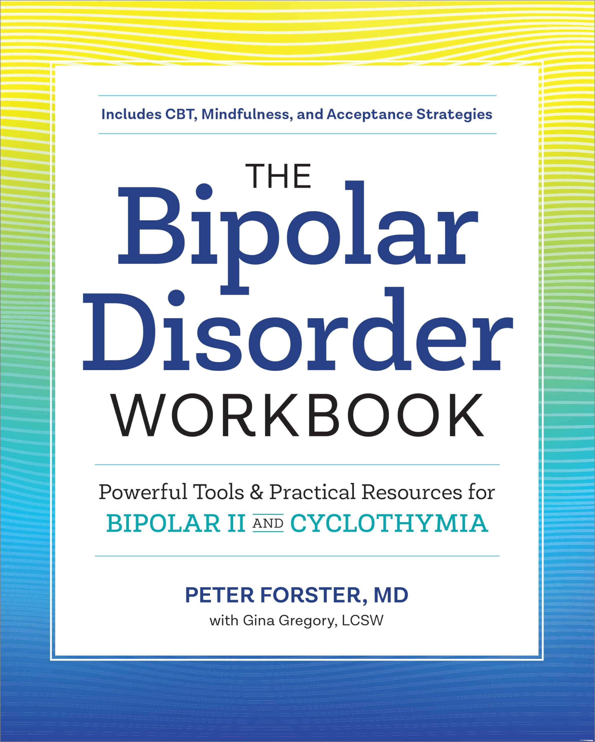 The Bipolar Disorder Workbook: Powerful Tools And Practical Resources For Bipolar Ii And Cyclothymia