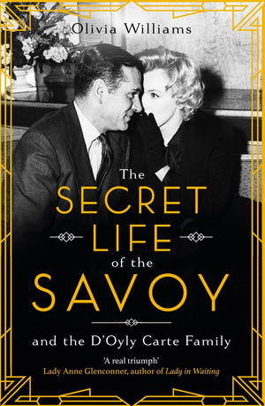 The Secret Life of the Savoy: and the D'Oyly Carte family,Used