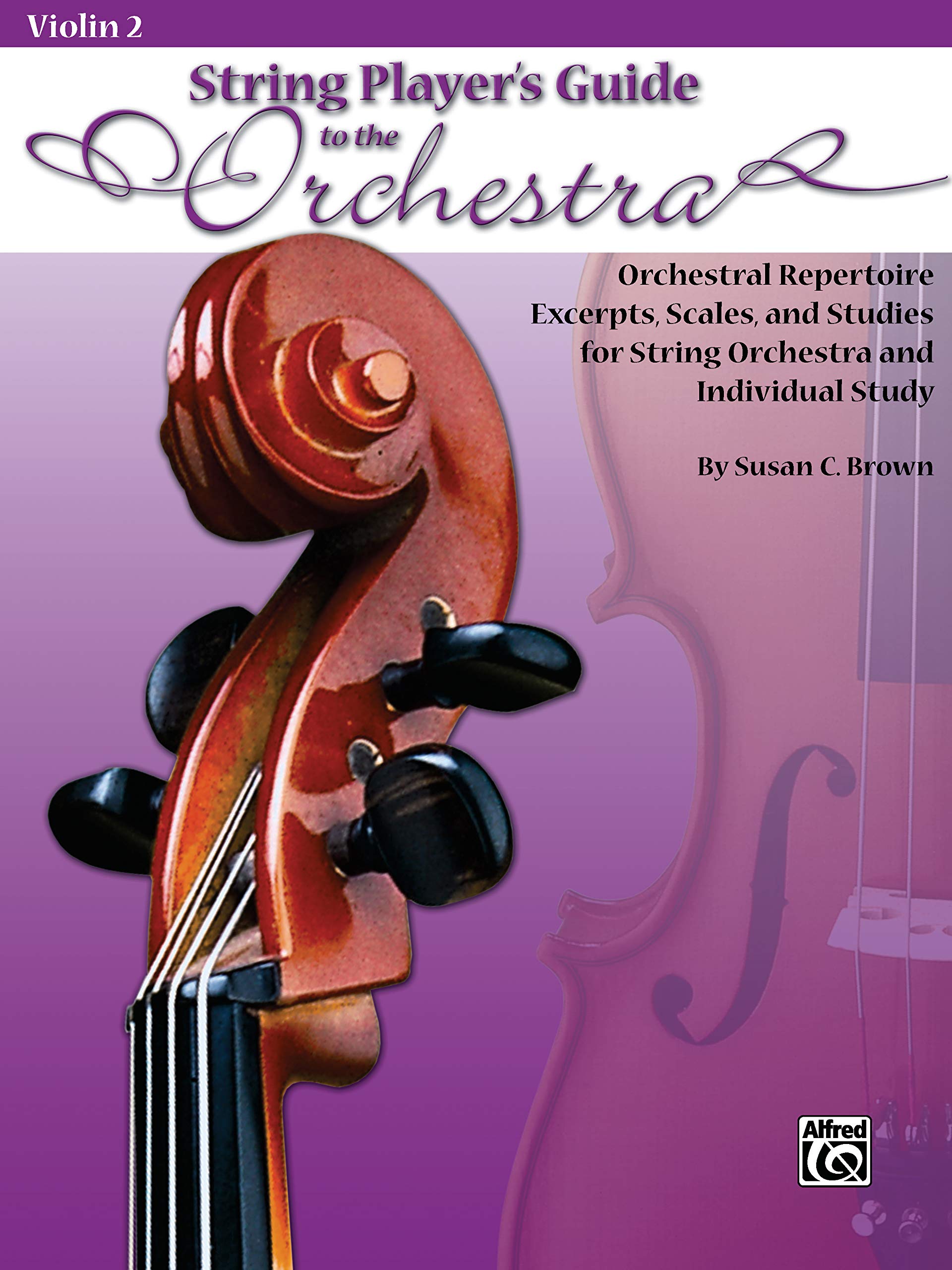 String Players Guide to the Orchestra: Orchestral Repertoire Excerpts, Scales, and Studies for String Orchestra and Individual