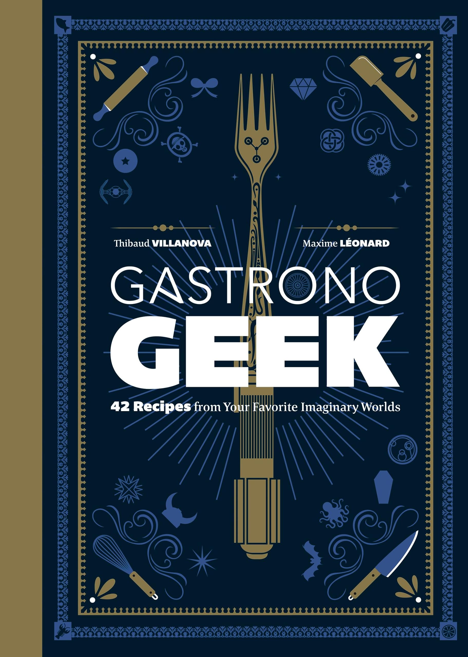 Gastronogeek: 42 Recipes from Your Favorite Imaginary Worlds,Used