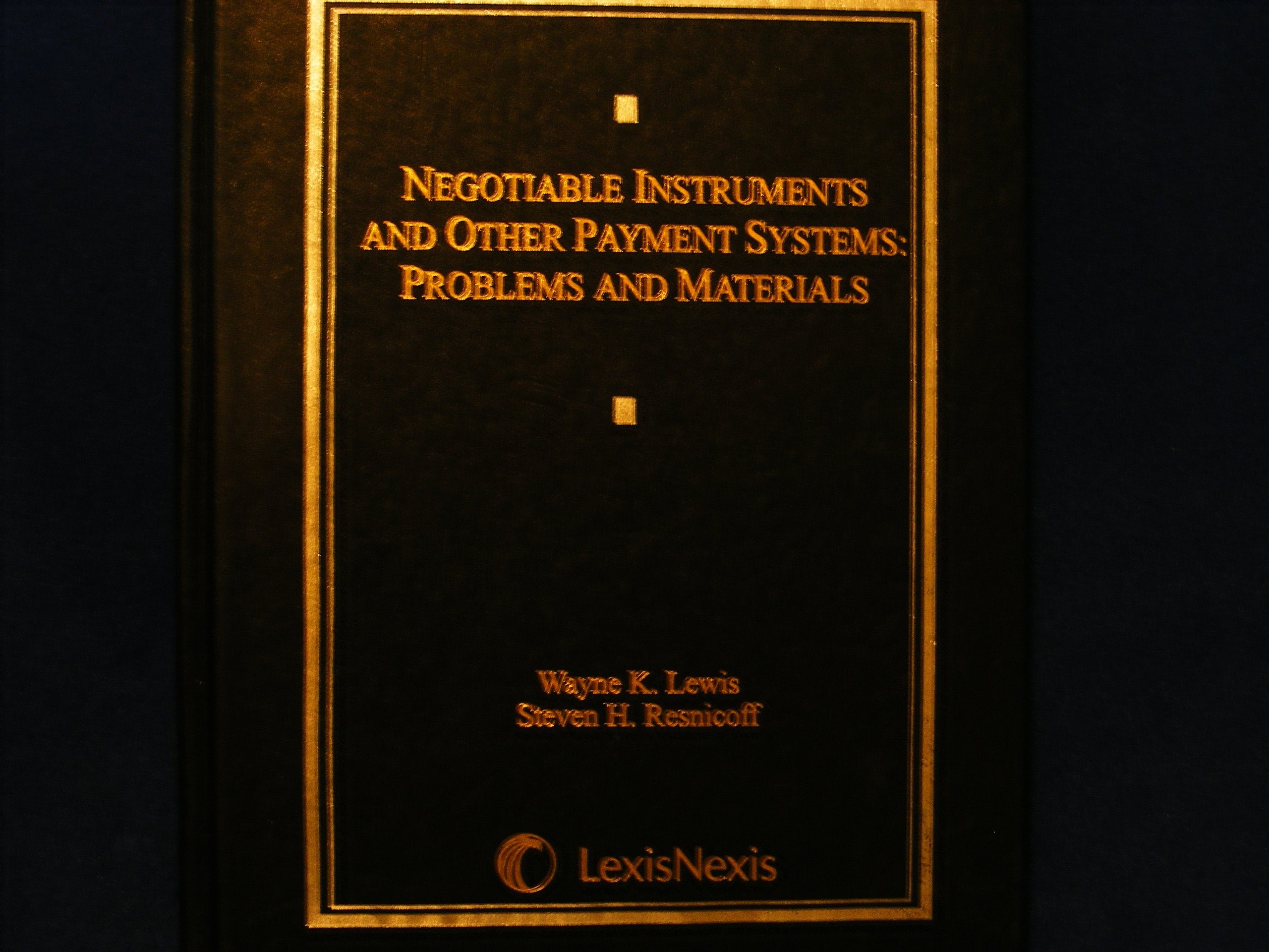 Negotiable Instruments and Other Payment Systems: Problems And Materials,Used
