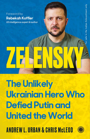 Zelensky: The Unlikely Ukrainian Hero Who Defied Putin And United The World
