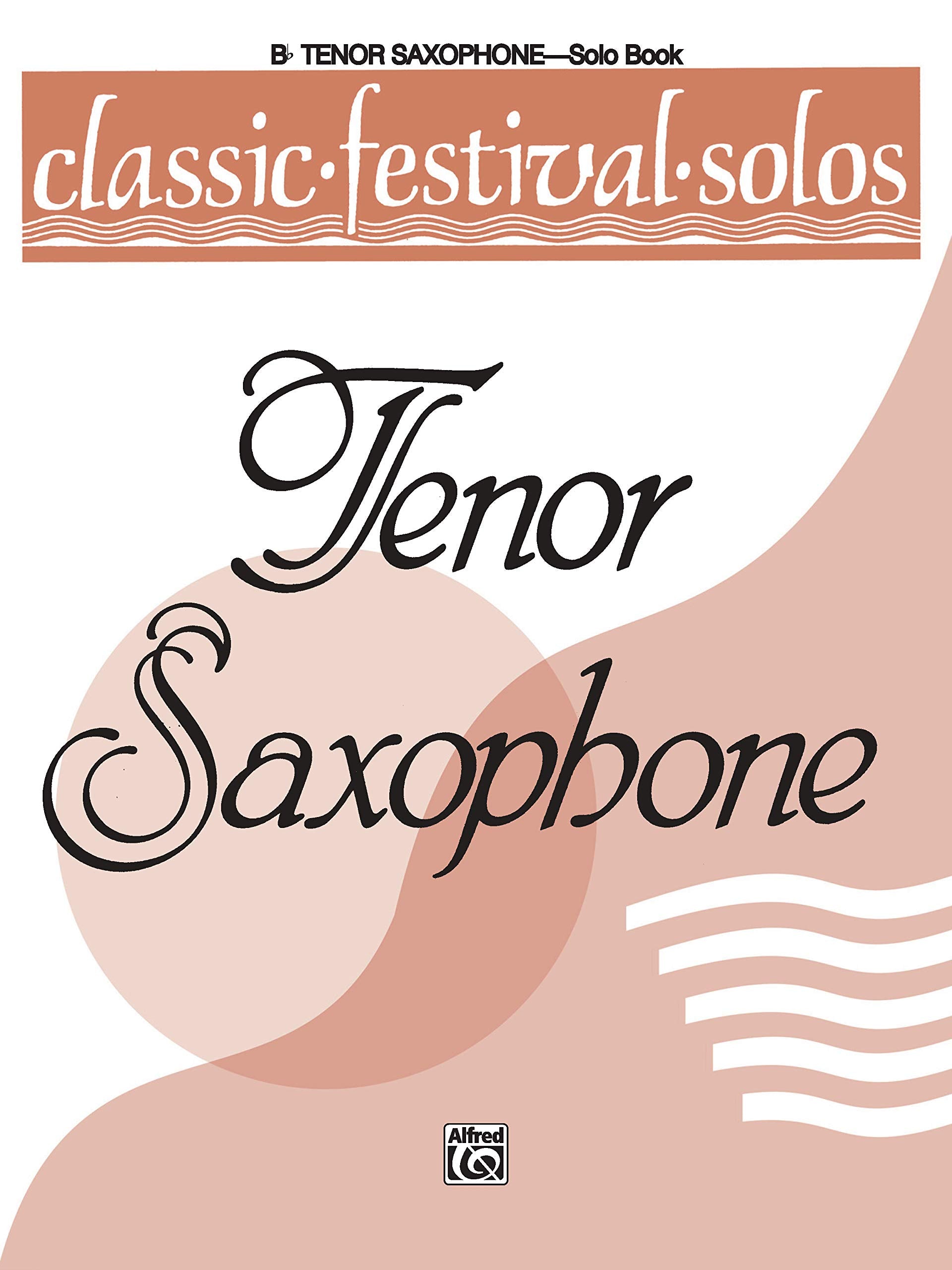 Classic Festival Solos (Bflat Tenor Saxophone), Vol 1: Solo Book (Classic Festival Solos, Vol 1),Used