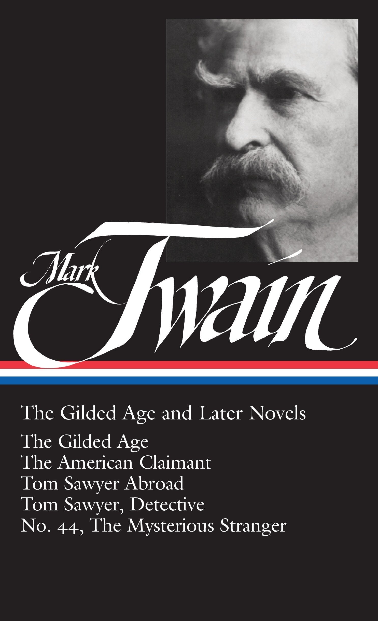Mark Twain: The Gilded Age and Later Novels: The Gilded Age / The American Claimant / Tom Sawyer Abroad / Tom Sawyer, Detective ,Used
