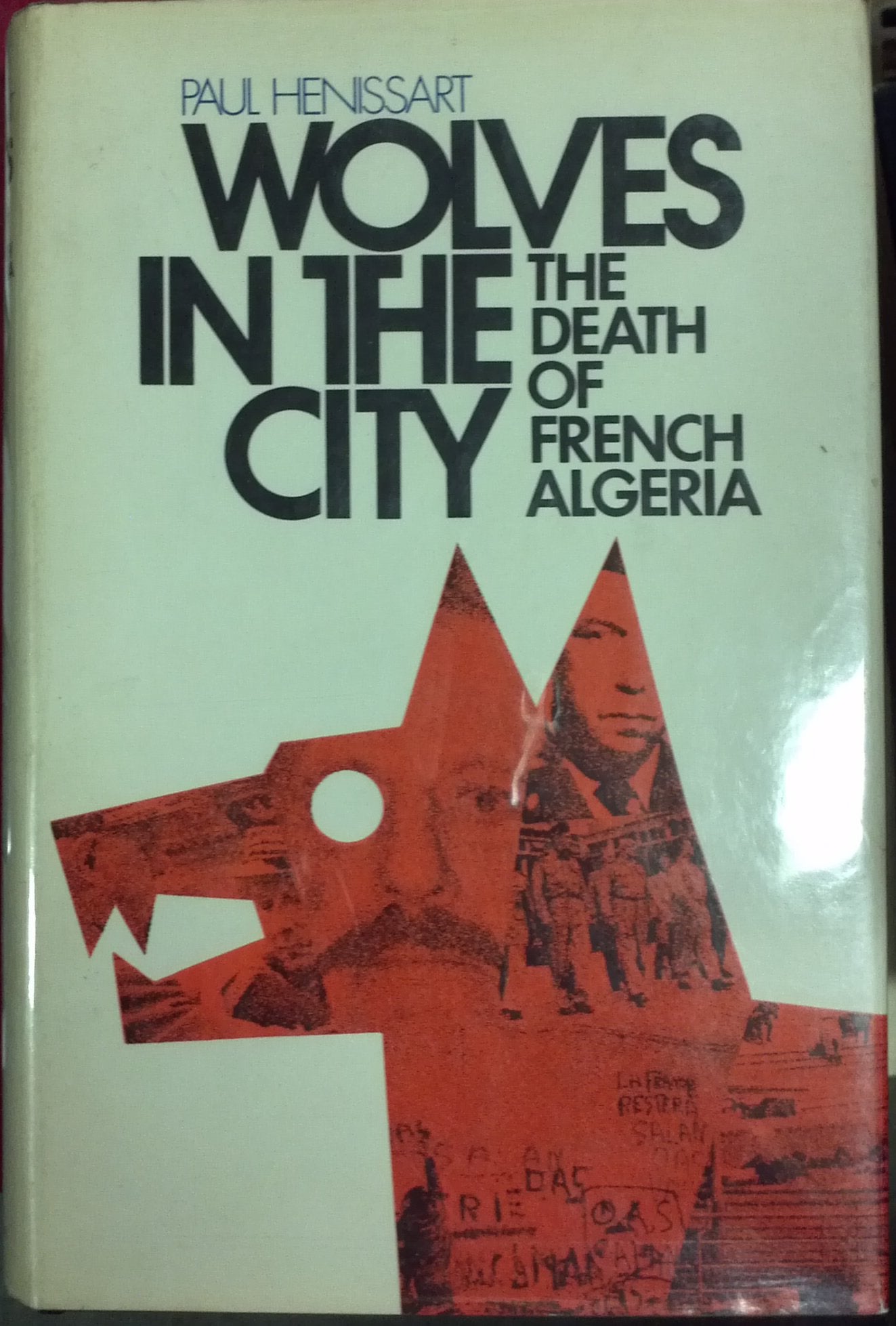 Wolves In The City: The Death Of French Algeria