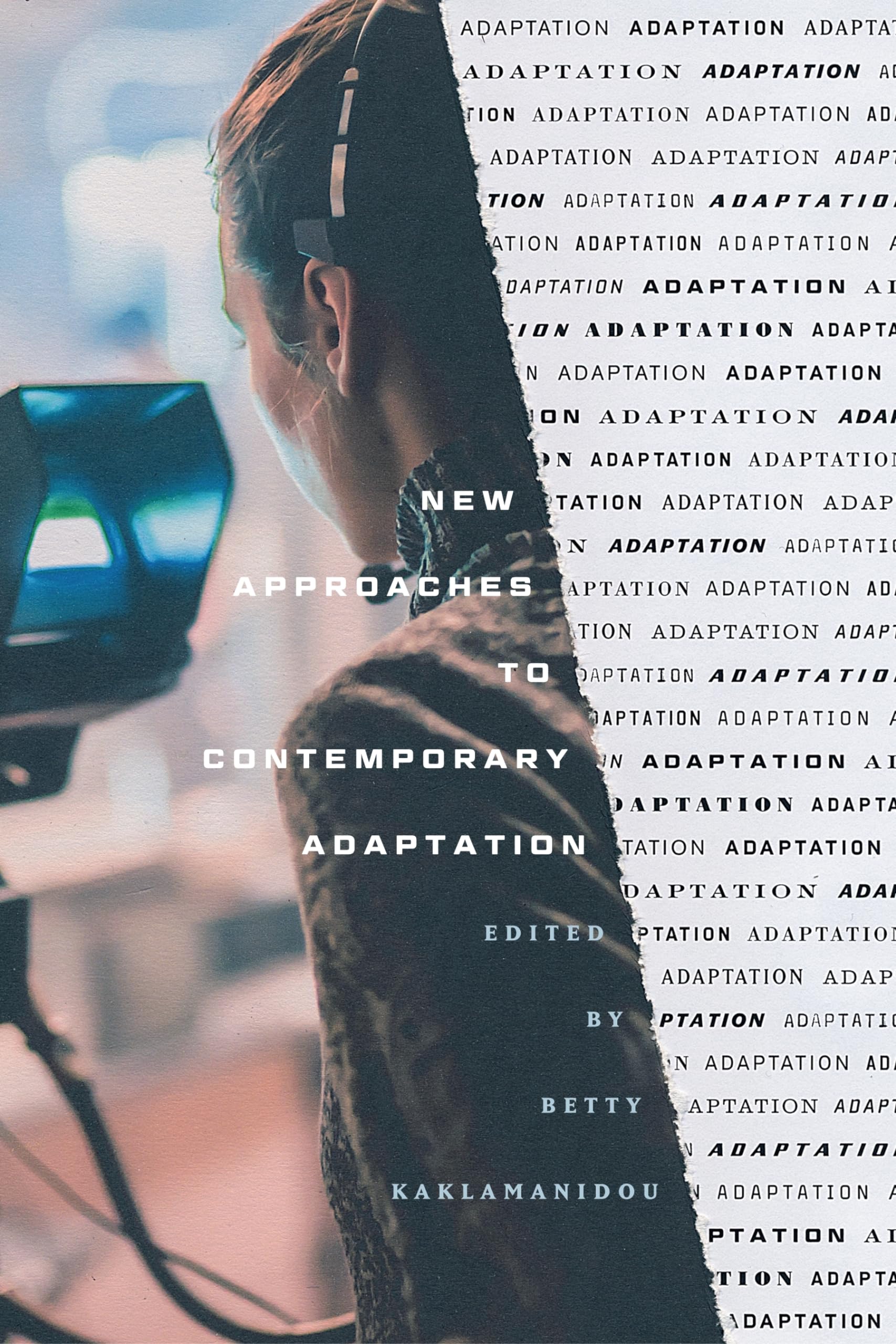 New Approaches To Contemporary Adaptation (Contemporary Approaches To Film And Media Studies),Used