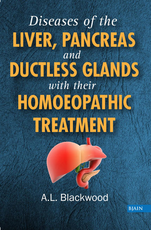 Diseases Of The Liver, Pancreas And Ductless Glands With Their Homoeopathic Treatment