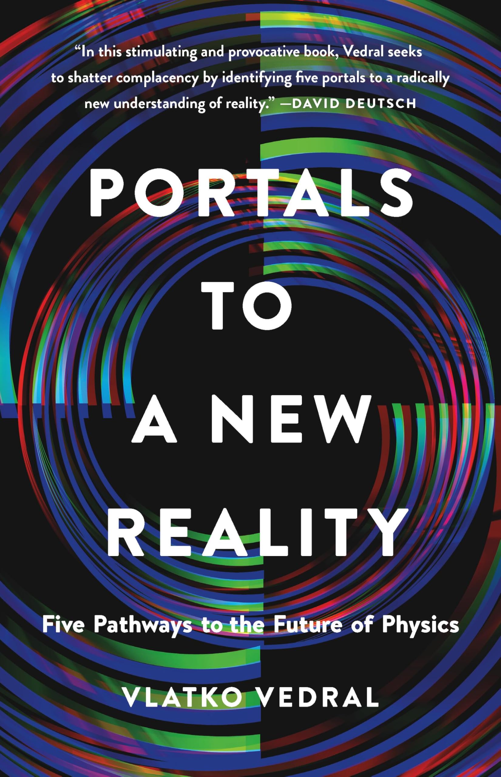 Portals To A New Reality: Five Pathways To The Future Of Physics