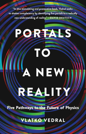 Portals To A New Reality: Five Pathways To The Future Of Physics