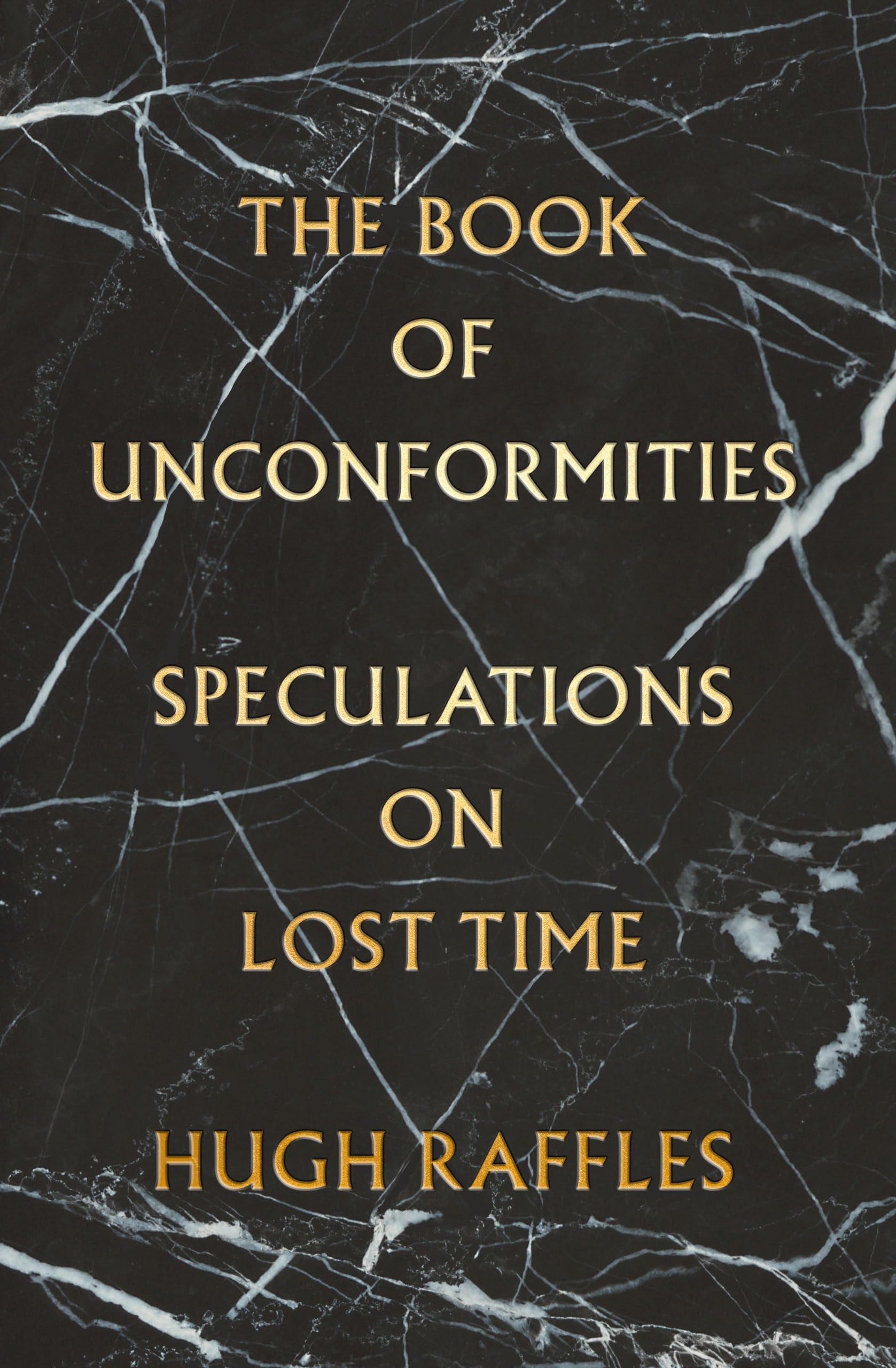 The Book Of Unconformities: Speculations On Lost Time,New
