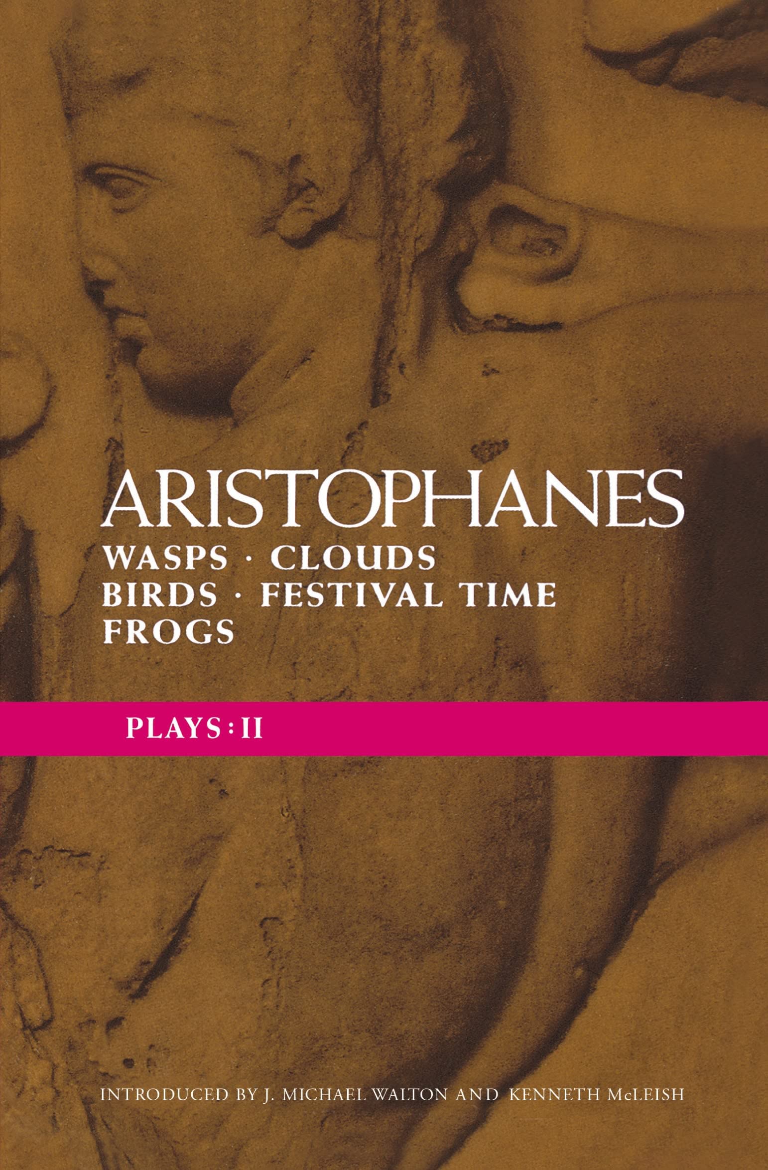 Aristophanes Plays: 2: Wasps; Clouds; Birds; Festival Time; Frogs (Classical Dramatists)