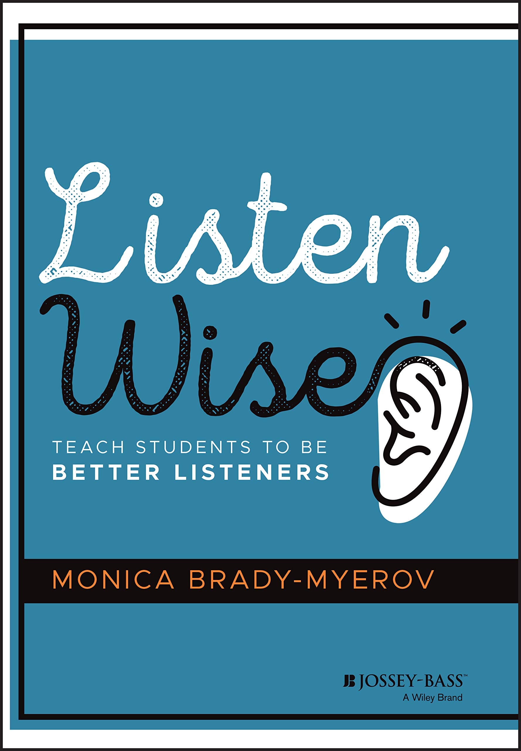 Listen Wise: Teach Students to Be Better Listeners,Used