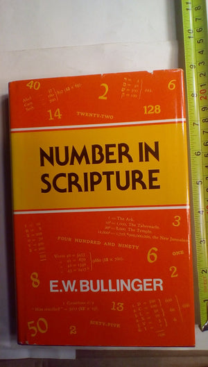 Number In Scripture: Its Supernatural Design And Spiritual Significance